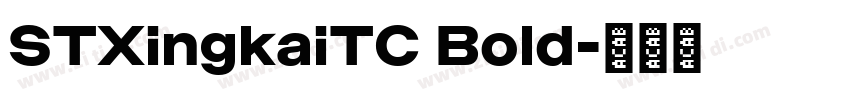 STXingkaiTC Bold字体转换